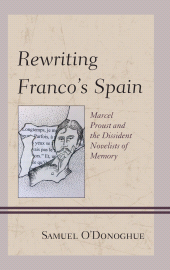 E-book, Rewriting Franco's Spain : Marcel Proust and the Dissident Novelists of Memory, Bucknell University Press