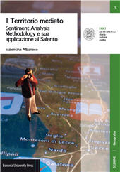 E-book, Il territorio mediato : Sentiment Analysis Methodology e sua applicazione al Salento, Albanese, Valentina, Bononia University Press