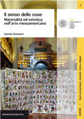 E-book, Il senso delle cose : materialità ed estetica nell'arte mesoamericana, Domenici, Davide, Bononia University Press