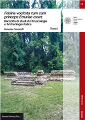 E-book, Felsina vocitata tum cum princeps Etruriae esset : raccolta di studi di etruscologia e archeologia italica, Bononia University Press