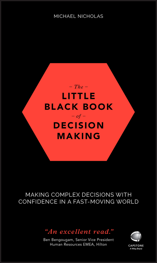 E-book, The Little Black Book of Decision Making : Making Complex Decisions with Confidence in a Fast-Moving World, Capstone