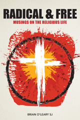 E-book, Radical and Free : Musings on the Religious Life, O'Leary, Brian, Casemate Group