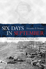 E-book, Six Days in September : A Novel of Lee's Army in Maryland, 1862, Rossino, Alexander, Casemate Group