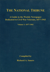 E-book, The National Tribune Civil War Index : A Guide to the Weekly Newspaper Dedicated to Civil War Veterans, 1877-1943: 1877-1903, Casemate Group