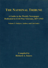 E-book, The National Tribune Civil War Index : A Guide to the Weekly Newspaper Dedicated to Civil War Veterans, 1877-1943: Author, Unit, and Subject Index, Volume 3, Casemate Group