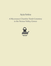 eBook, Ayia Sotira : A Mycenaean Chamber Tomb Cemetery in the Nemea Valley, Greece, Casemate Group