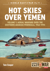 E-book, Hot Skies Over Yemen : Aerial Warfare Over the Southern Arabian Peninsula : 1962-1994, Casemate Group