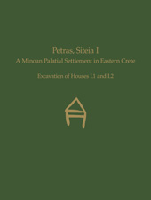 E-book, Petras, Siteia I : A Minoan Palatial Settlement in Eastern Crete.Excavation of Houses I.1 and I.2, Casemate Group