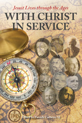 E-book, With Christ in Service : Jesuit Lives through the Ages, Casemate Group