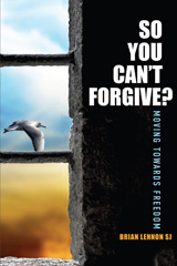 E-book, So You Can't Forgive : Moving Towards Freedom, Lennon, Brian, Casemate Group