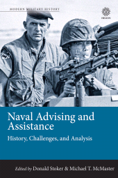 eBook, Naval Advising and Assistance : History, Challenges and Analysis, Casemate Group