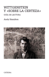 E-book, Wittgenstein y "Sobre la certeza" : Guía de lectura, Ediciones Cátedra