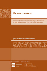 eBook, De vida o muerte : patriarcado, heteronormatividad y el discurso de la vida del activismo "Pro-Vida" en la Argentina, Centro de Estudios Avanzados