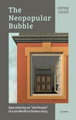 E-book, The Neopopular Bubble : Speculating on "the People" in Late Modern Democracy, Central European University Press