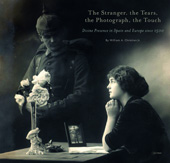 E-book, The Stranger, the Tears, the Photograph, the Touch : Divine Presence in Spain and Europe since 1500, Central European University Press