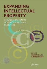 E-book, Expanding Intellectual Property : Copyrights and Patents in 20th Century Europe and beyond, Central European University Press