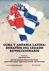eBook, Cuba y América Latina : desafíos del legado revolucionario, Morales Chuco, Elaine, Consejo Latinoamericano de Ciencias Sociales