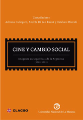 eBook, Cine y cambio social : imágenes sociopolíticas de la Argentina 2002-2012, Consejo Latinoamericano de Ciencias Sociales