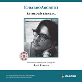 eBook, Eduardo Archetti : antología esencial, Archetti, Eduardo P.,., Consejo Latinoamericano de Ciencias Sociales