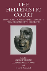 E-book, The Hellenistic Court : Monarchic Power and Elite Society from Alexander to Cleopatra, The Classical Press of Wales