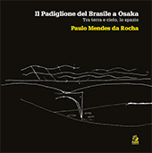 eBook, Il padiglione del Brasile a Osaka : tra terra e cielo, lo spazio : Paulo Mendes da Rocha, CLEAN edizioni