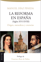 E-book, La Reforma en España (S. XVI-XVIII) : Origen, naturaleza y creencias, Editorial CLIE