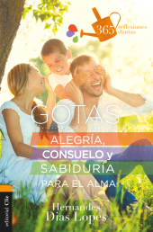 eBook, Gotas de alegría, consuelo y sabiduría para el alma : 365 reflexiones diarias, Editorial CLIE