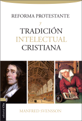 E-book, Reforma protestante y tradición intelectual cristiana, Editorial CLIE