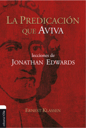 E-book, La predicación que aviva : Lecciones de Jonathan Edwards, Editorial CLIE