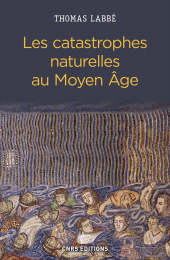 E-book, Les catastrophes naturelles au Moyen Age, CNRS Éditions