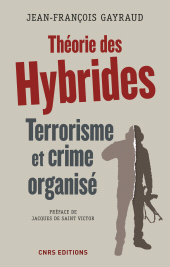 E-book, Théorie des hybrides : Terrorisme et crime organisé, CNRS Éditions