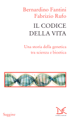 E-book, Il codice della vita : una storia della genetica tra scienza e bioetica, Fantini, Bernardino, author, Donzelli editore