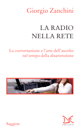 E-book, La radio nella rete : la conversazione e l'arte dell'ascolto nel tempo della disattenzione, Donzelli Editore