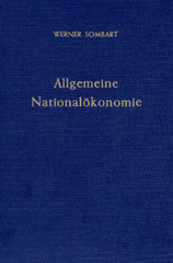 eBook, Allgemeine Nationalökonomie. : Nach Vorlesungen und Seminarübungen bearb. und hrsg. von Walter Chemnitz., Sombart, Werner, Duncker & Humblot