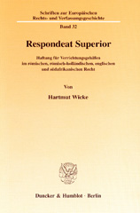 E-book, Respondeat Superior. : Haftung für Verrichtungsgehilfen im römischen, römisch-holländischen, englischen und südafrikanischen Recht., Wicke, Hartmut, Duncker & Humblot