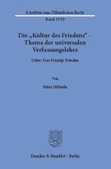 E-book, Die "Kultur des Friedens" - Thema der universalen Verfassungslehre. : Oder: Das Prinzip Frieden., Duncker & Humblot