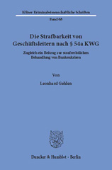 E-book, Die Strafbarkeit von Geschäftsleitern nach 54a KWG. : Zugleich ein Beitrag zur strafrechtlichen Behandlung von Bankenkrisen., Gehlen, Leonhard, Duncker & Humblot