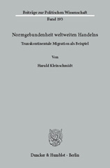 E-book, Normgebundenheit weltweiten Handelns. : Transkontinentale Migration als Beispiel., Kleinschmidt, Harald, Duncker & Humblot