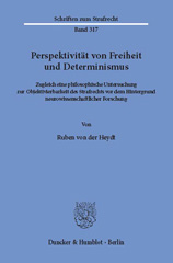E-book, Perspektivität von Freiheit und Determinismus. : Zugleich eine philosophische Untersuchung zur Objektivierbarkeit des Strafrechts vor dem Hintergrund neurowissenschaftlicher Forschung., Heydt, Ruben von der., Duncker & Humblot