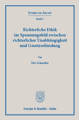 E-book, Richterliche Ethik im Spannungsfeld zwischen richterlicher Unabhängigkeit und Gesetzesbindung., Schneider, Udo., Duncker & Humblot