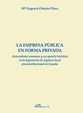 E-book, La empresa pública en forma privada : antecedentes romanos y un apunte histórico en la legislación de régimen local preconstitucional en España, Dykinson