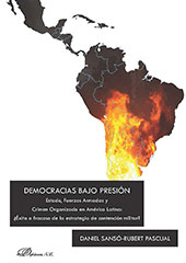 eBook, Democracias bajo presión : Estado, fuerzas armadas y crimen organizado en América Latina : ¿éxito o fracaso de la estrategia de contención militar?, Dykinson