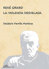 eBook, René Girard : la violencia desvelada, Parrilla Martínez, Desiderio, Dykinson
