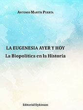 E-book, La eugenesia ayer y hoy : la biopolítica en la historia, Martín Puerta, Antonio, Dykinson