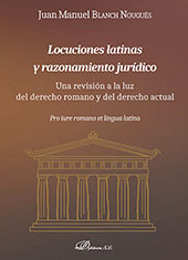 E-book, Locuciones latinas y razonamiento jurídico : una revisión a la luz del derecho romano y del derecho actual : pro iure romano et lingua latina, Dykinson