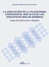 E-book, La ampliación de la plataforma continental más allá de las doscientas millas marinas : especial referencia a España, Jiménez García-Carriazo, Ángeles, Dykinson