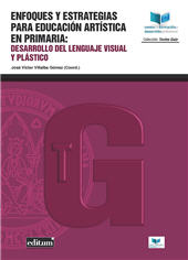 eBook, Enfoques y estrategias para educación artística en Primaria : desarrollo del lenguaje visual y plástico, Editum