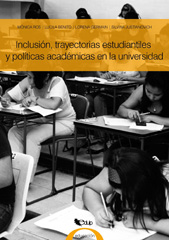 E-book, Inclusión, trayectorias estudiantiles y políticas académicas universitarias, Ros, Mónica, Editorial de la Universidad Nacional de La Plata