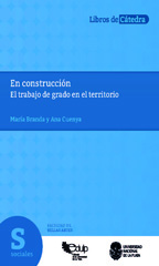 E-book, En construcción : el trabajo de grado en el territorio, Editorial de la Universidad Nacional de La Plata