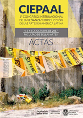 E-book, CIEPAAL : 1o Congreso Internacional de Enseñanza y Producción de las Artes en América Latina : 4, 5 y 6 de Octubre de 2017, Facultad de Bellas Artes : actas, Editorial de la Universidad Nacional de La Plata